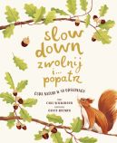 Okadka ksizki - Slow Down. Zwolnij i popatrz. Cuda natury w 40 odsonach