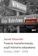 Ok�adka - Trzecia transformacja, czyli historia odzyskana. Polska 1989-1995