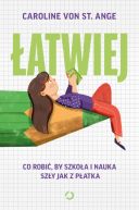 Okładka - Łatwiej. Co robić, by szkoła i nauka szły jak z płatka