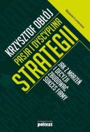 Ok�adka - Pasja i dyscyplina strategii. Jak z marze� i decyzji zbudowa� sukces firmy 