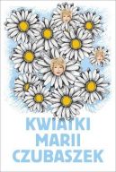 Okadka ksizki - Kwiatki Marii Czubaszek 