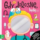 Okadka - Gdy dorosn, bd Ksieczka z lusterkiem dla dziewczynki