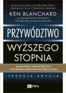 Okadka - Przywdztwo wyszego stopnia. Blanchard o przywdztwie i tworzeniu efektywnych organizacji