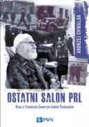 Ok�adka - Ostatni salon PRL. Rzecz o Franciszku Xawerym hrabim Pus�owskim