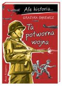 Okadka ksizki - Ale historia Ta potworna wojna