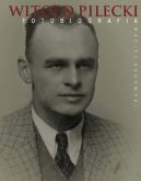 Okadka ksizki - Witold Pilecki. Fotobiografia