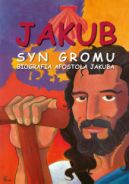 Ok�adka ksi�zki - Jakub. Syn Gromu. Biografia aposto�a Jakuba