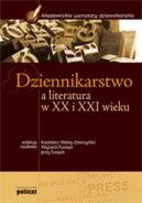 Ok�adka - Dziennikarstwo a literatura w XX i XXI wieku Podr�cznik akademicki
