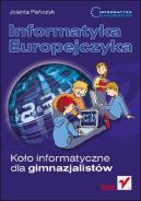 Okładka ksiązki - Informatyka Europejczyka. Koło informatyczne dla gimnazjalistów