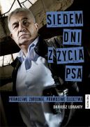 Okładka - Siedem dni z życia psa Prawdziwe zbrodnie, prawdziwe śledztwa
