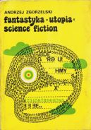 Ok�adka - Fantastyka, utopia, science fiction : ze studi�w nad rozwojem gatunk�w