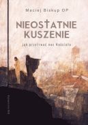 Okadka ksizki - Nieostatnie kuszenie. Jak przetrwa noc Kocioa