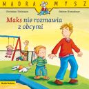 Ok�adka ksi�zki - M�dra Mysz. Maks nie rozmawia z obcymi