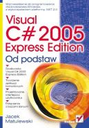 Okadka - Visual C# 2005 Express Edition. Od podstaw
