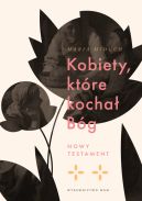 Okadka - Kobiety, ktre kocha Bg. Nowy Testament