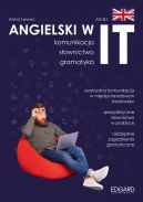 Okadka - Angielski w IT. Praktyczny kurs. Komunikacja, gramatyka, sownictwo