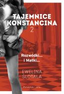 Ok�adka ksi�zki - Tajemnice Konstancina. Tom 2. Rozw�dki. Matki
