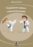 Okadka ksizki -  Przedszkolne zabawy z elementami karate