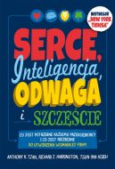 Ok�adka - Serce, inteligencja, odwaga i szcz�cie. Co jest potrzebne ka�demu przedsi�biorcy i co jest niezb�dne do utworzenia wspania�ej f