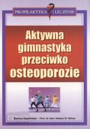 Ok�adka - Aktywna gimnastyka przeciw osteoporozie