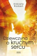 Okadka - Dziewczyna o kruchym sercu