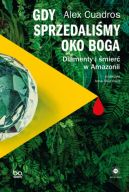 Ok�adka - Gdy sprzedali�my Oko Boga. Diamenty i �mier� w Amazonii
