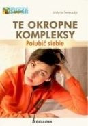 Okadka ksizki - Te okropne kompleksy. Polubi siebie