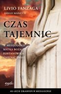 Okadka ksizki - Czas tajemnic. W Medjugorje Matka Boa postanowia zmieni wiat