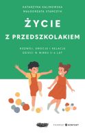 Ok�adka - �ycie z przedszkolakiem. Rozw�j, emocje i relacje dzieci w wieku 36 lat
