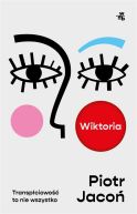Okładka ksiązki - Wiktoria. Transpłciowość to nie wszystko