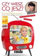 Ok�adka - Czy wiesz co jesz? Poradnik konsumenta, czyli na co zwraca� uwag�, robi�c codzienne zakupy
