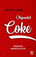 Okadka - Obywatel Coke. Kapitalizm wedug Coca Coli