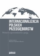 Okadka ksizki - Internacjonalizacja polskich przedsibiorstw. Historie opowiedziane z pasj
