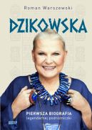 Ok�adka - Dzikowska. Pierwsza biografia legendarnej podr�niczki