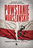 Ok�adka - Powstanie Warszawskie. Mi�dzy faktami a legend�