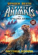 Okładka - Spirit Animals. Upadek Bestii. Spalona Ziemia