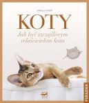 Okładka książki - Koty. Jak być szczęśliwym właścicielem kota