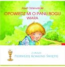 Okładka książki - Opowiedz mi o Panu Bogu. Wiara