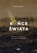 Okładka książki - Końce świata. Niezwykła opowieść o tym, jak wymierała nasza planeta