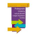 Ok�adka - Profesjonalni trenerzy czyli jak planowa� i osi�ga� d�ugofalowe rezultaty