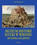 Okadka ksizki - Arcydziea Malarstwa. Muzueum Historii Sztuki w Wiedniu