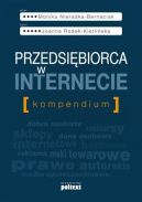 Ok�adka - Przedsi�biorca w Internecie.Kompendium. sklepy internetowe, media spo�eczno�ciowe, dane osobowe, prawo autorskie, dobra osobiste, konkurencja, znaki towarowe, reklama, konkursy