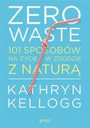 Okadka - Zero waste. 101 sposobw na ycie w zgodzie z natur
