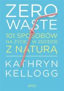 Okładka - Zero waste. 101 sposobów na życie w zgodzie z naturą