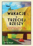 Okadka - Wakacje w Trzeciej Rzeszy. Narodziny faszyzmu oczami zwykych ludzi
