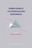 Okadka - Dobra edukacji i ich pedagogiczna eksploracja