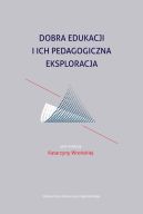 Okadka - Dobra edukacji i ich pedagogiczna eksploracja