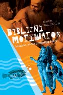 Okadka - Biblijny motywator. Historie, ktre zmieniaj ycie