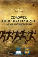 Okładka książki - Zdrowie i kultura fizyczna. Na przestrzeni wieków