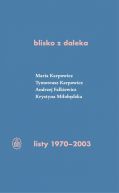 Okładka - Blisko z daleka. listy 1970-2003 
